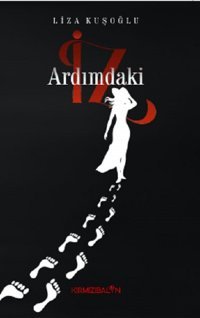 Ardımdaki İz Liza Kuşoğlu Kırmızı Balon