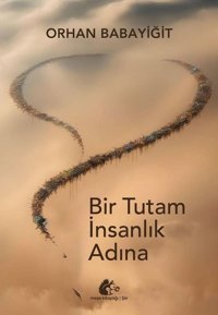 Bir Tutam İnsanlık Adına Orhan Babayiğit Meşe Kitaplığı