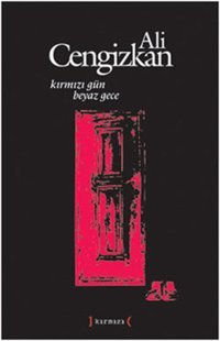 Kırmızı Gün Beyaz Gece Ali Cengizkan Kırmızı Yayınları