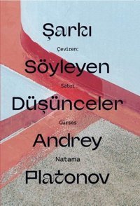 Şarkı Söyleyen Düşünceler Andrey Platonov Natama