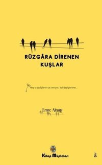 Rüzgara Direnen Kuşlar Emre Altun Kitap Müptelası Yayınları