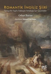 Romantik İngiliz Şiiri - Türkçe Bir İngiliz Edebiyatı Antolojisi İçin Çevirmeler Orhan Burian Çolpan