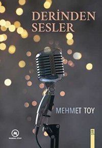 Derinden Sesler Mehmet Toy Mandal Kitap