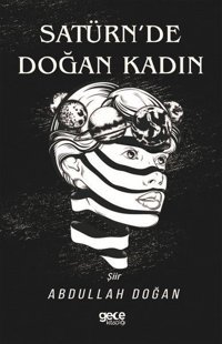 Satürn'de Doğan Kadın Abdullah Doğan Gece Kitaplığı