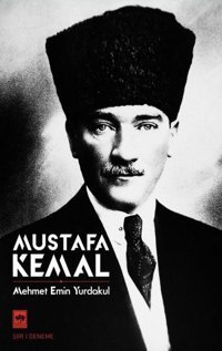Mustafa Kemal Mehmet Emin Yurdakul Ötüken Neşriyat