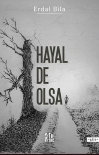 Hayal De Olsa Erdal Bila 40 Kitap
