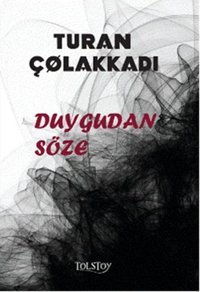 Duygudan Söze Turan Çolakkadı Tolstoy Yayıncılık