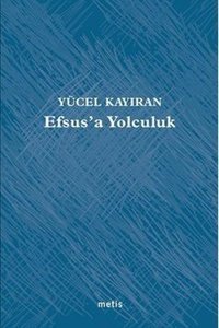 Efsus'a Yolculuk Yücel Kayıran Metis Yayınları