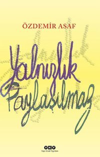 Yalnızlık Paylaşılmaz Özdemir Asaf Yapı Kredi Yayınları