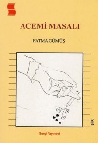 Acemi Masalı Fatma Gümüş Sergi Yayınevi