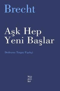 Aşk Hep Yeni Başlar Bertolt Brecht Sözcükler