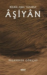 Bülbül Aşka Susarsa Aşiyan Muammer Gökçay Gece Kitaplığı
