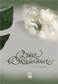 Biraz Düşününce Gülay Günçavdı Luna Yayınları