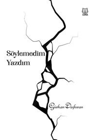 Söylemedim Yazdım Gürkan Daşkıran Luna Yayınları