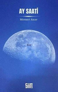 Ay Saati Mehmet Akay Şiirden Yayınları