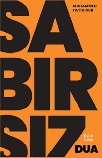 Sabırsız Dua Muhammed Fatih Dur Çıra Yayınları