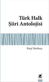 Türk Halk Şiiri Antolojisi Rauf Mutluay Ayrıntı Yayınları