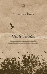Gubar-ı Hüzün Ahmet Rufai İlaslan Luna Yayınları