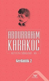 Gerdanlık 2 Bütün Şiirleri 10 Abdurrahim Karakoç Altınordu