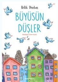 Büyüsün Düşler Refik Durbaş Doğan ve Egmont Yayıncılık