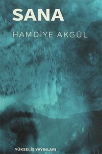 Sana Hamdiye Akgül Yükseliş Yayınları