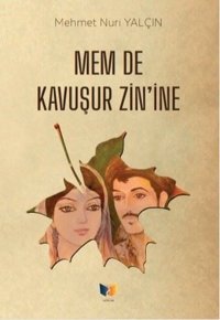 Mem De Kavuşur Zin'ine Mehmet Nuri Yalçın Ateş Yayınları