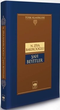 Şah Beyitler N. Ziya Bakırcıoğlu Ötüken Neşriyat