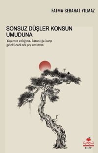 Sonsuz Düşler Konsun Umuduna Fatma Sebahat Yılmaz Almina Kitap