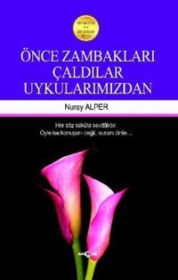 Önce Zambakları Çaldılar Uykularımızdan Nuray Alper Akçağ Yayınları