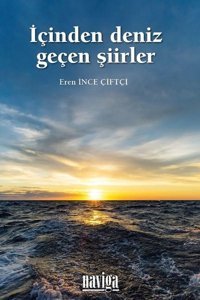 İçinden Deniz Geçen Şiirler Eren İnce Çiftçi Naviga