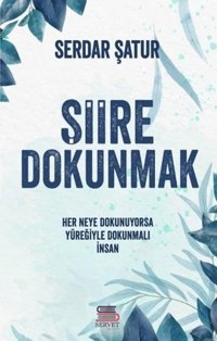 Şiire Dokunmak Serdar Şatur Servet