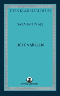 Sabahattin Ali - Bütün Şiirleri Sabahattin Ali Myrina Yayınları