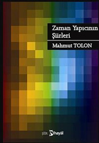 Zaman Yapıcının Şiirleri Mahmut Tolon Hayal