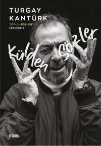 Külden Sözler: Toplu Şiirler 1991 - 2019 Turgay Kantürk SRC Kitap