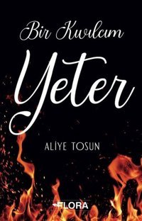 Bir Kıvılcım Yeter Aliye Tosun Flora