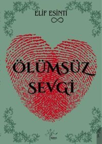 Ölümsüz Sevgi Elif Esinti Sirya Yayınları