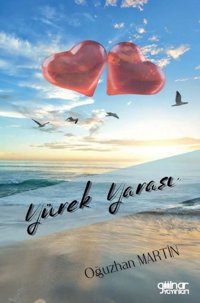 Yürek Yarası Oğuzhan Martin Gülnar Yayınları