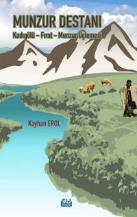 Munzur Destanı - Kadıgölü Fırat Munzur Üçlemesi Kayhan Erol Su Yayınları