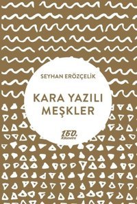 Kara Yazılı Meşkler Seyhan Erözçelik 160.Kilometre