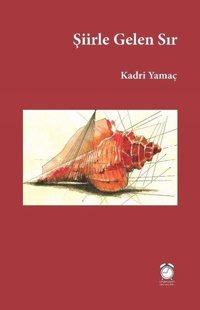 Şiirle Gelen Sır Kadri Yamaç Kitapsaati Yayınları