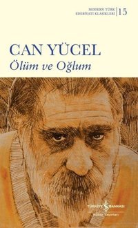 Ölüm ve Oğlum - Modern Türk Edebiyatı Klasikleri Can Yücel İş Bankası Kültür Yayınları
