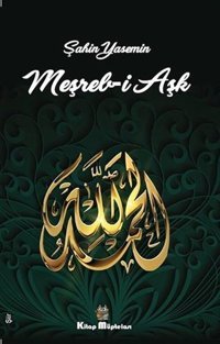 Meşreb-i Aşk Şahin Yasemin Kitap Müptelası Yayınları