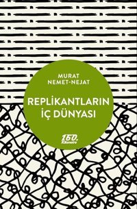 Replikantların İç Dünyası Murat Nemet Nejat 160.Kilometre