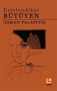 Ertelendikçe Büyüyen Osman Palabıyık Lakin Yayınevi