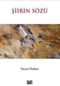 Şiirin Sözü Yavuz Özdem Şiirden Yayınları