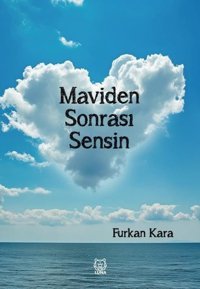 Maviden Sonrası Sensin Furkan Kara Luna Yayınları