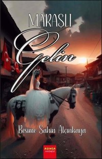 Maraşlı Gelin Besime Şahin Alçınkaya Aşıkça Yayınevi