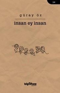 İnsan Ey İnsan Güray Öz Telgrafhane Yayınları
