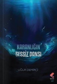 Karanlığın Sessiz Dansı Uğur Demirci Klaros Yayınları