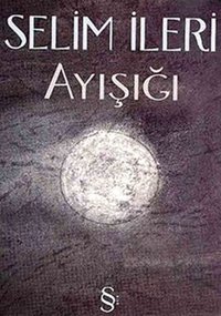 Ayışığı Selim İleri Everest Yayınları